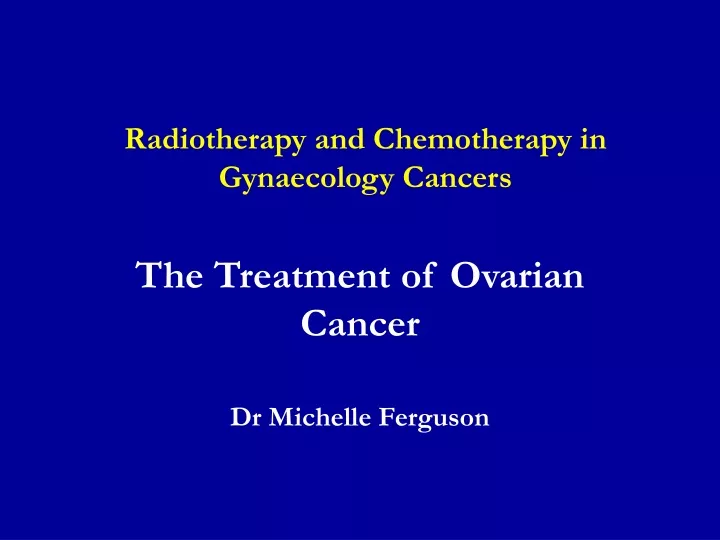 radiotherapy and chemotherapy in gynaecology cancers