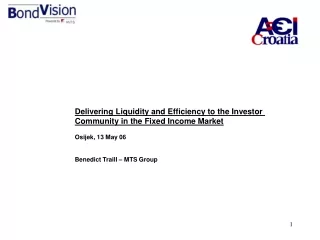 Delivering Liquidity and Efficiency to the Investor  Community in the Fixed Income Market