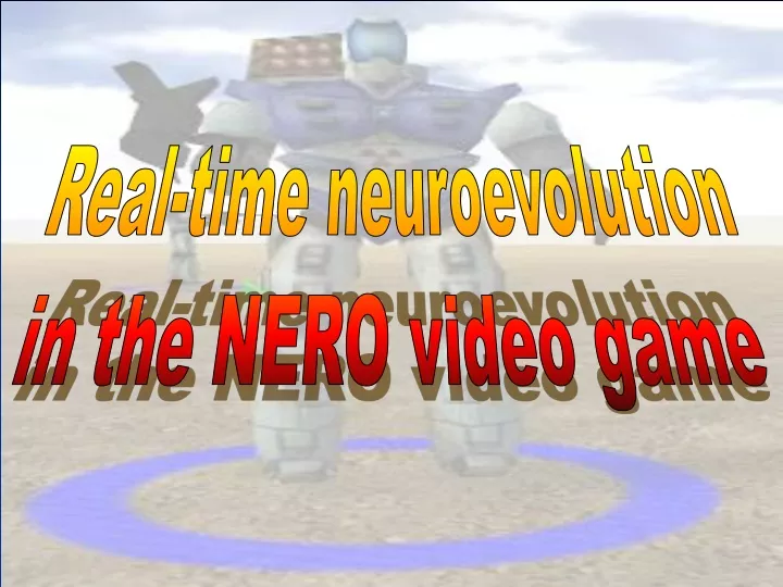 real time neuroevolution in the nero video game