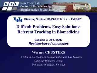 Werner CEUSTERS 	Center of Excellence in Bioinformatics and Life Sciences  Ontology Research Group