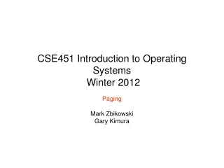 CSE451 Introduction to Operating Systems  Winter 2012