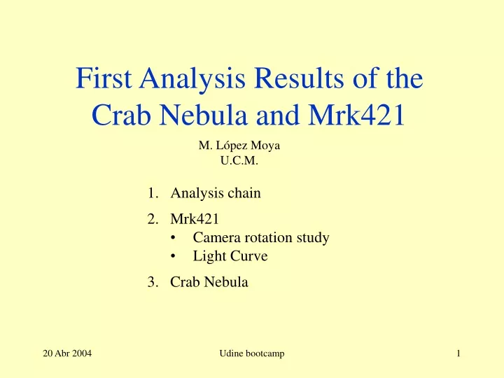 first analysis results of the crab nebula and mrk421