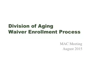 Division of Aging  Waiver Enrollment Process