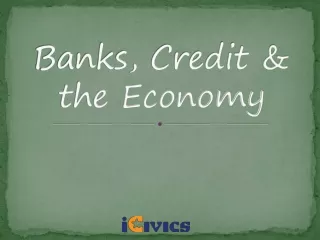 Banks, Credit &amp; the Economy