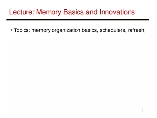 Lecture: Memory Basics and Innovations