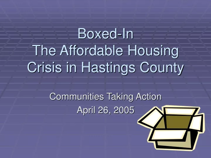 boxed in the affordable housing crisis in hastings county
