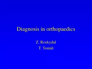 Diagnosis in orthopaedics