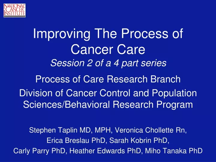 improving the process of cancer care session 2 of a 4 part series