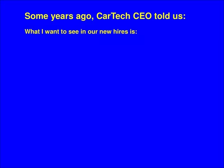 some years ago cartech ceo told us what i want