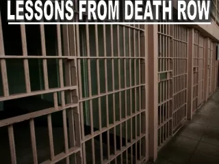 LESSONS FROM DEATH ROW