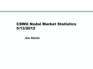 CSWG Nodal Market Statistics  5/13/2012