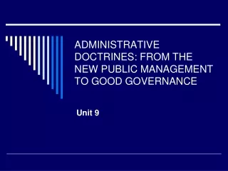 ADMINISTRATIVE DOCTRINES: FROM THE NEW PUBLIC MANAGEMENT TO GOOD GOVERNANCE