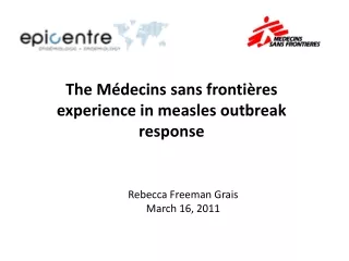 The  Médecins sans frontières  experience in measles outbreak response