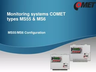 Monitoring systems  COMET types MS55  &amp;  MS6