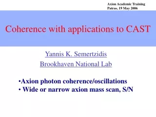 Coherence with applications to CAST