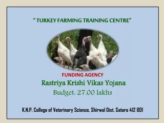 “ TURKEY FARMING TRAINING CENTRE”  FUNDING AGENCY  Rastriya  Krishi  Vikas Yojana