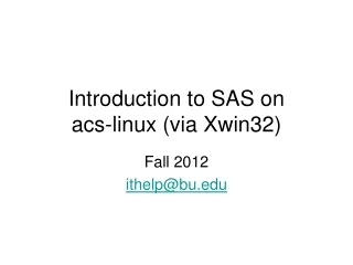 Introduction to SAS on  acs-linux (via Xwin32)
