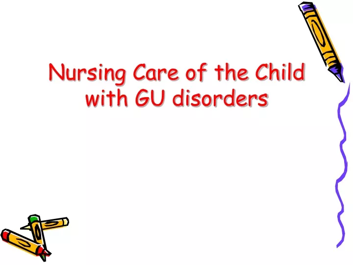 nursing care of the child with gu disorders