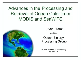 Advances in the Processing and Retrieval of Ocean Color from MODIS and SeaWiFS