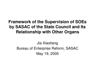 Jia Xiaoliang Bureau of Enterprise Reform, SASAC May 19, 2005