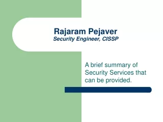 Rajaram Pejaver Security Engineer, CISSP