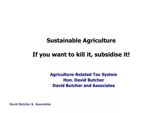 Sustainable Agriculture If you want to kill it, subsidise it!