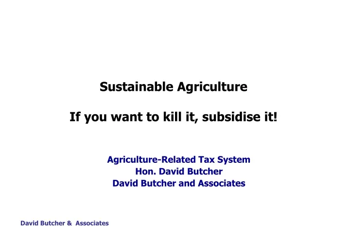 sustainable agriculture if you want to kill it subsidise it