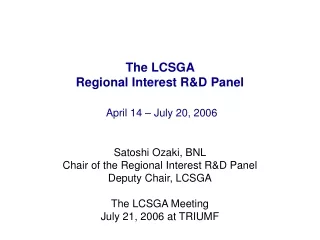 The LCSGA  Regional Interest R&amp;D Panel  April 14 – July 20, 2006