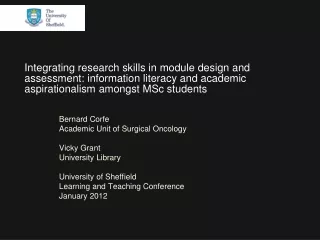 Bernard Corfe 	Academic Unit of Surgical Oncology 	Vicky Grant 	University Library