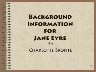 Background Information for  Jane Eyre