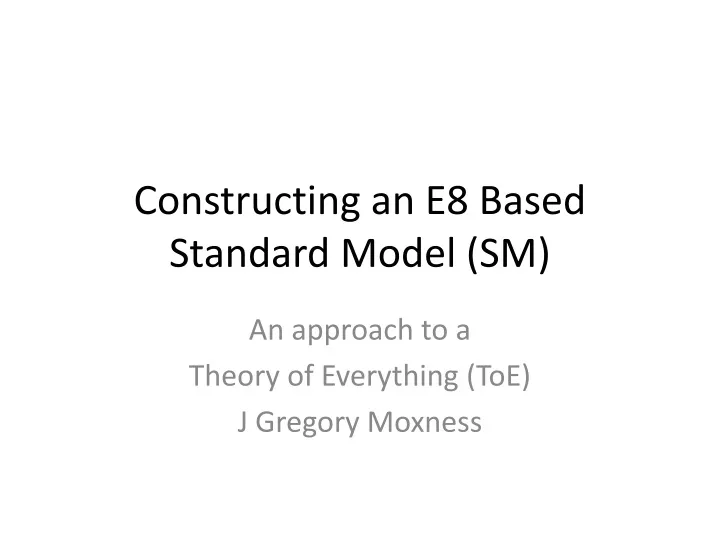 constructing an e8 based standard model sm