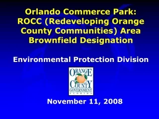Orlando Commerce Park: ROCC (Redeveloping Orange County Communities) Area Brownfield Designation