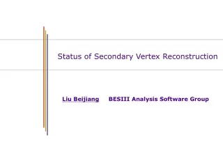 Liu Beijiang BESIII Analysis Software Group