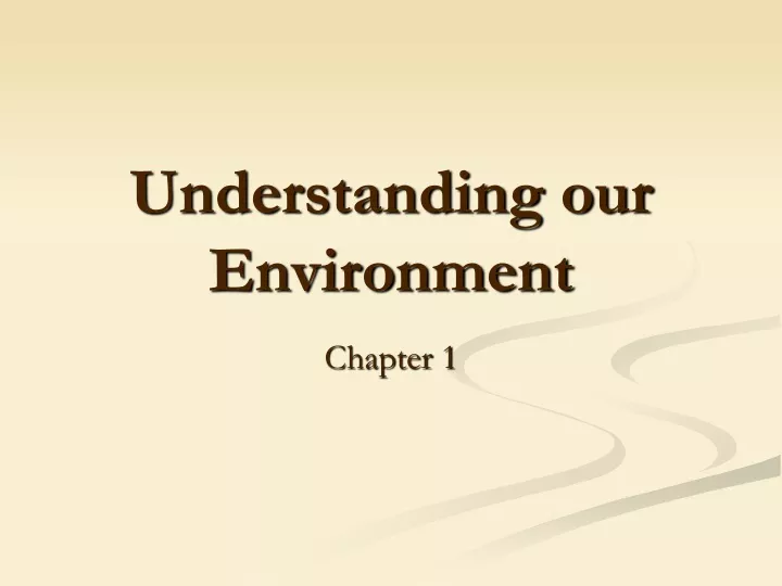 understanding our environment