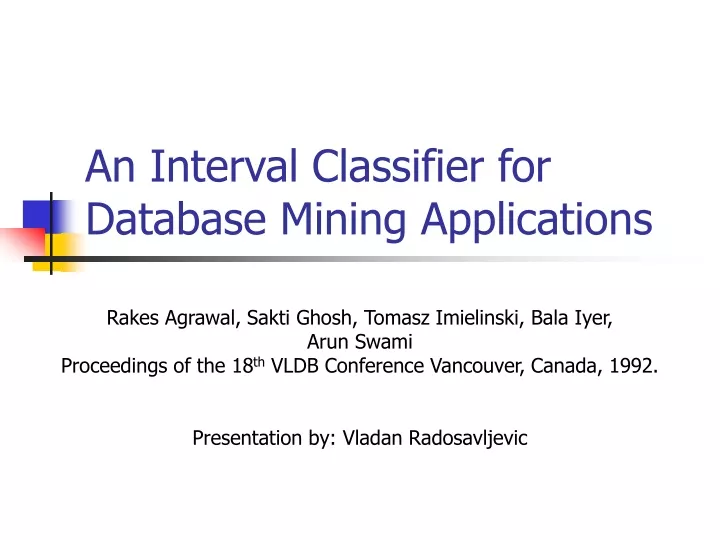 an interval classifier for database mining applications