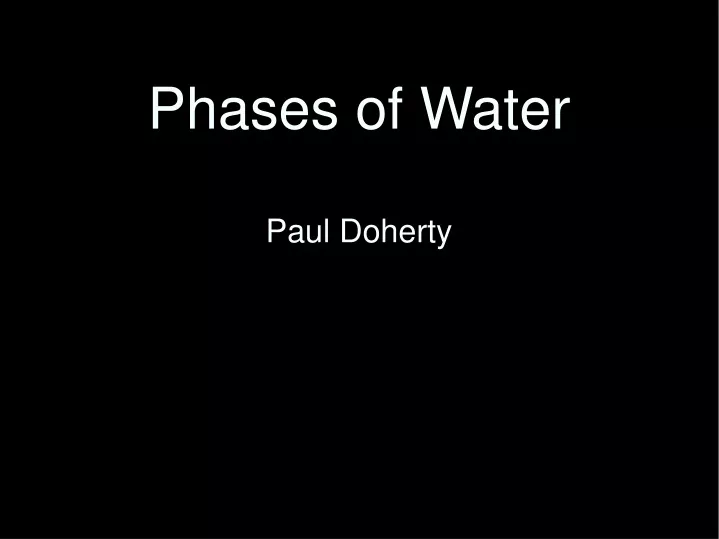 phases of water paul doherty