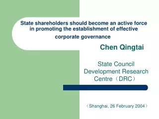 Chen Qingtai State Council Development Research Centre （ DRC ） （ Shanghai, 26 February 2004 ）