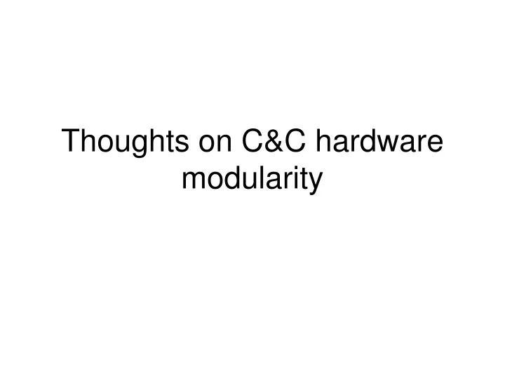 thoughts on c c hardware modularity