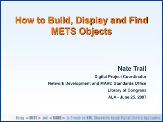 How to Build, Display and Find METS Objects