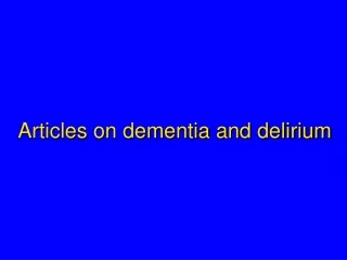 Articles on dementia and delirium
