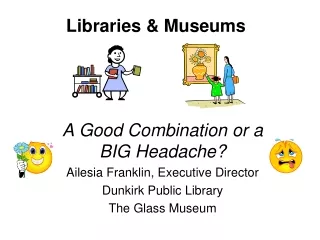 Libraries &amp; Museums