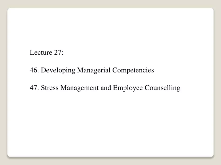 lecture 27 46 developing managerial competencies