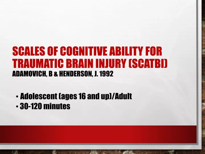 scales of cognitive ability for traumatic brain injury scatbi adamovich b henderson j 1992