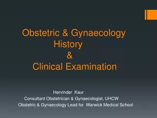Obstetric &amp; Gynaecology  			 History  			&amp;      Clinical Examination