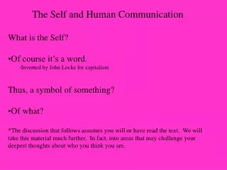 The Self and Human Communication What is the Self? Of course it’s a word.