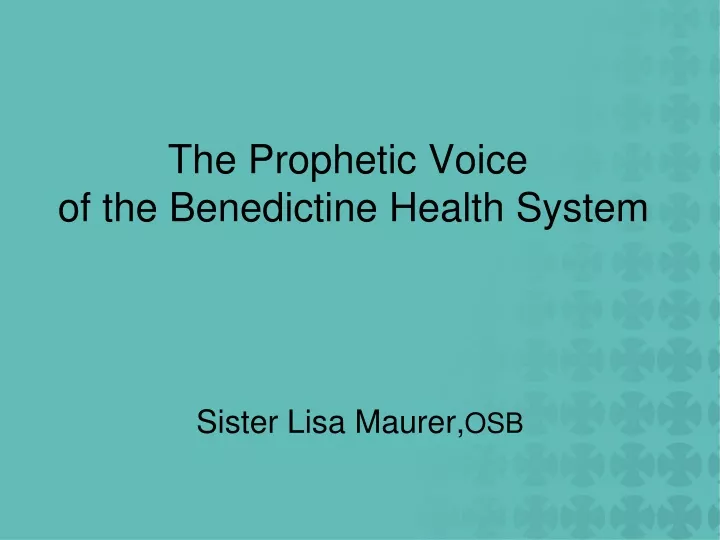 the prophetic voice of the benedictine health system