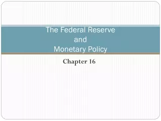 The Federal Reserve  and  Monetary  Policy