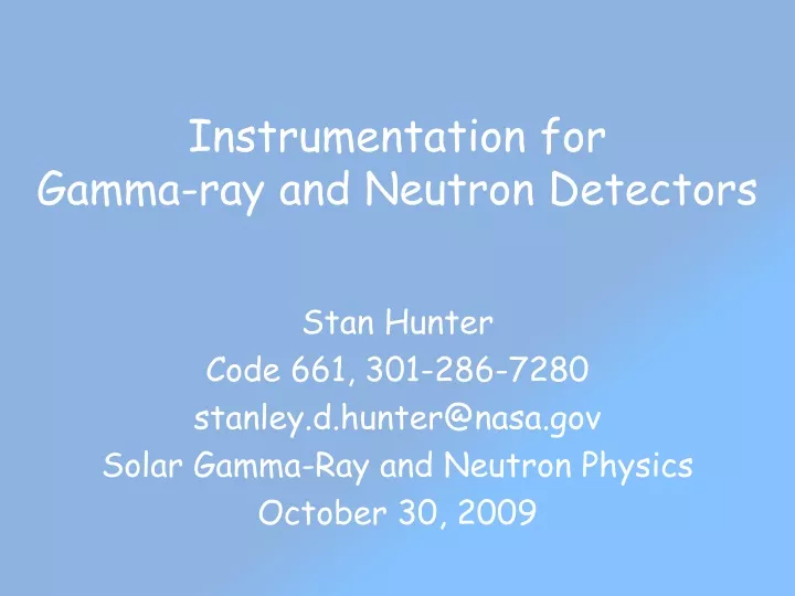 instrumentation for gamma ray and neutron detectors