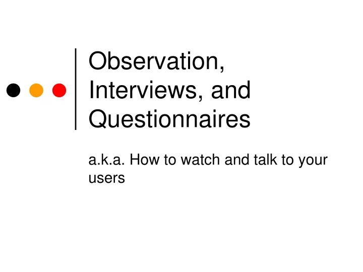 observation interviews and questionnaires
