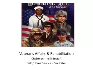 Veterans Affairs &amp; Rehabilitation Chairman – Kelli Becraft Field/Home Service – Sue Eaton